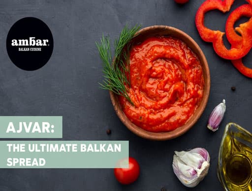 Ajvar: The Ultimate Balkan Spread